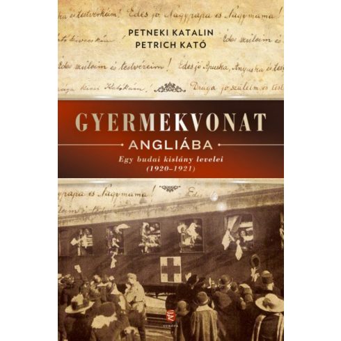 Petneki Katalin, Petrich Kató: Gyermekvonat Angliába - Egy budai kislány levelei (1920-1921)