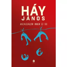 Háy János: Házasságon innen és túl