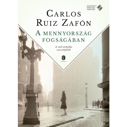 Carlos Ruiz Zafón: A mennyország fogságában