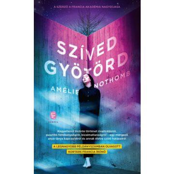 Amélie Nothomb: Szíved gyötörd