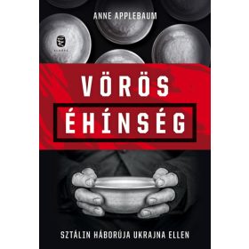 Anne Applebaum: Vörös éhínség