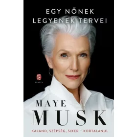 Maye Musk: Egy nőnek legyenek tervei