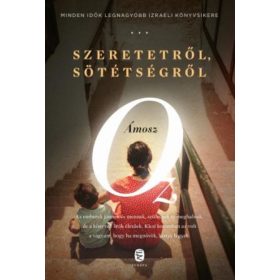 Ámosz Oz: Szeretetről, sötétségről