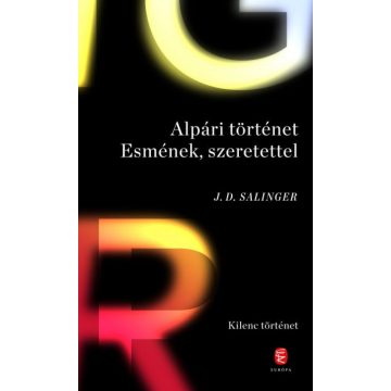   J. D. Salinger: Alpári történet Esmének, szeretettel - Kilenc történet