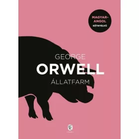 George Orwell: Állatfarm (magyar-angol kétnyelvű)