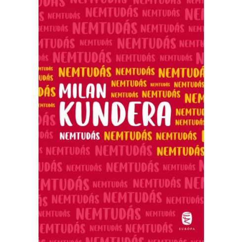 Milan Kundera: Nemtudás