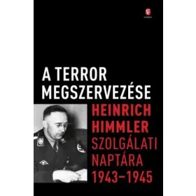 Heinrich Himmler: A terror megszervezése
