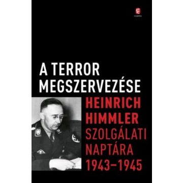 Heinrich Himmler: A terror megszervezése