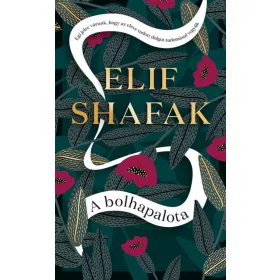 Elif Shafak: A bolhapalota