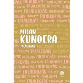 Milan Kundera: Találkozás