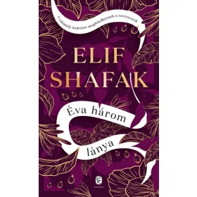 Elif Shafak: Éva három lánya