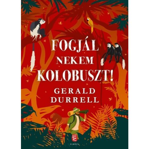 Gerald Durrell: Fogjál nekem kolobuszt!