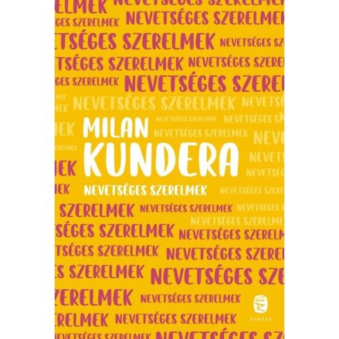 Milan Kundera: Nevetséges szerelmek