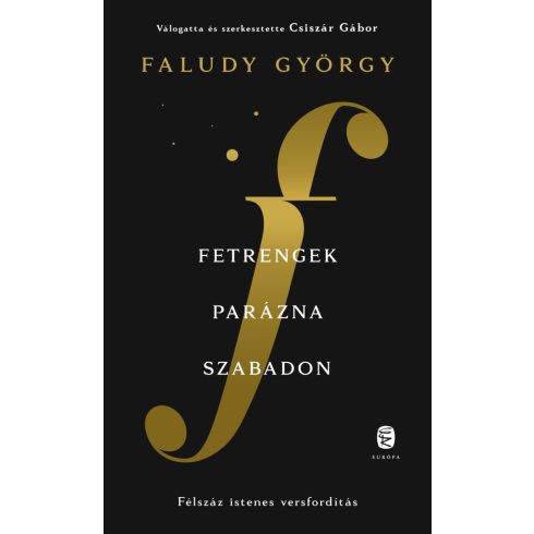 Faludy György: Fetrengek parázna szabadon - Félszáz istenes versfordítás