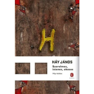 Háy János: Szerelmes, istenes, okosos - Háy-kódex