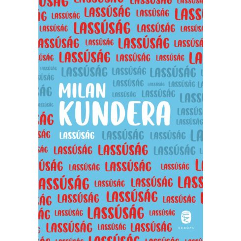 Milan Kundera: Lassúság