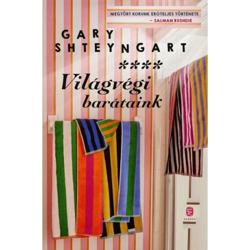 Gary Shteyngart: Világvégi barátaink