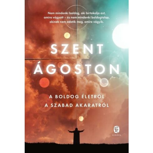 Szent Ágoston: A boldog életről - A szabad akaratról