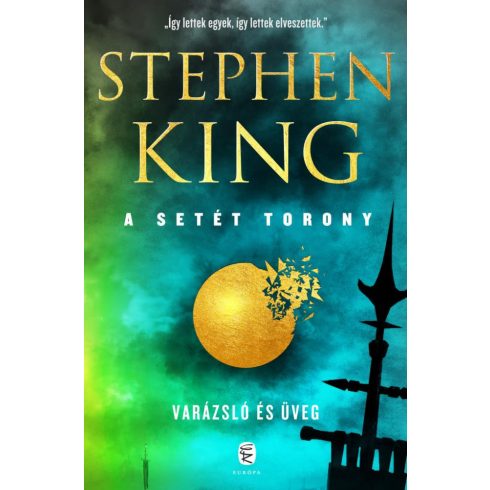 Stephen King: Varázsló és üveg - A Setét Torony 4. kötet