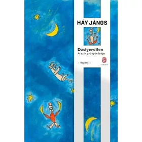Háy János: Dzsigerdilen - A szív gyönyörűsége