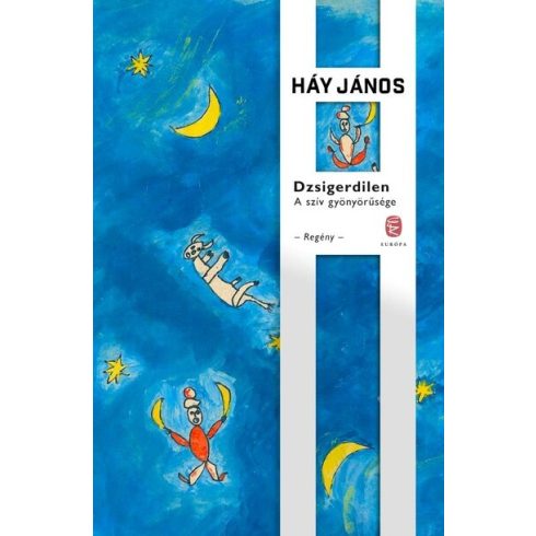 Háy János: Dzsigerdilen - A szív gyönyörűsége