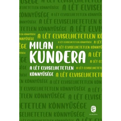 Milan Kundera: A lét elviselhetetlen könnyűsége
