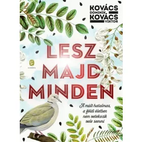 Kovács Viktor, Kovács Dominik: Lesz majd minden