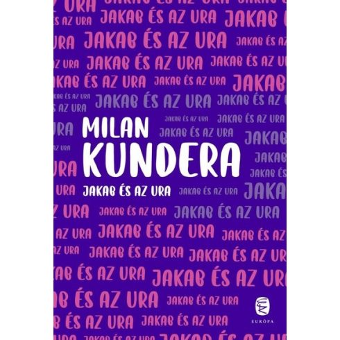 Milan Kundera: Jakab és az ura