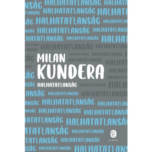 Milan Kundera: Halhatatlanság