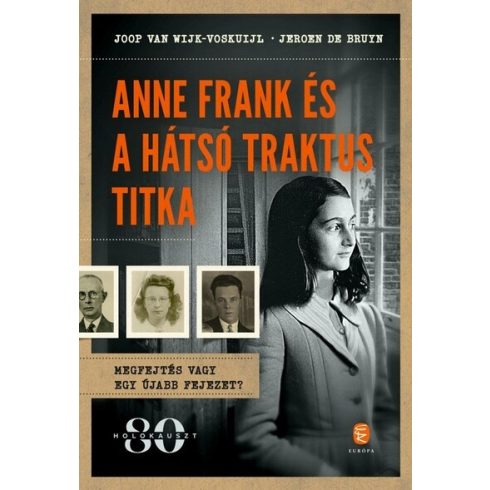 Joop Van Wijk-Voskuijl /Jeroen De Bruyn: Anne Frank és a hátsó traktus titka