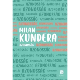 Milan Kundera: Azonosság (új kiadás)