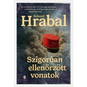 Bohumil Hrabal: Szigorúan ellenőrzött vonatok