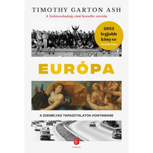 Timothy Garton Ash: Európa - A személyes tapasztalatok kontinense