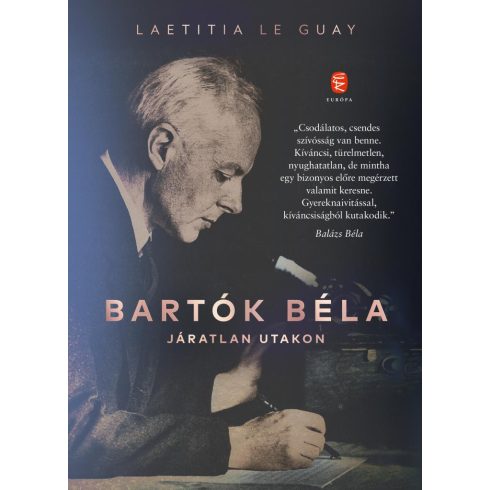 Laetitia Le Guay: Bartók Béla - Járatlan utakon