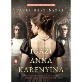 Pavel Baszinszkij: Az igazi Anna Karenyina