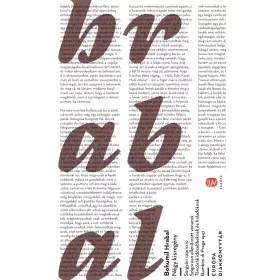   Bohumil Hrabal: Négy kisregény: Sörgyári capriccio - Szigorúan ellenőrzött vonatok - Táncórák idősebbeknek és haladóknak - Bambini di Praga 1947