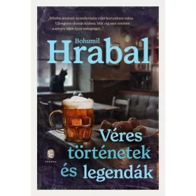   Bohumil Hrabal: Véres történetek és legendák (új kiadás)