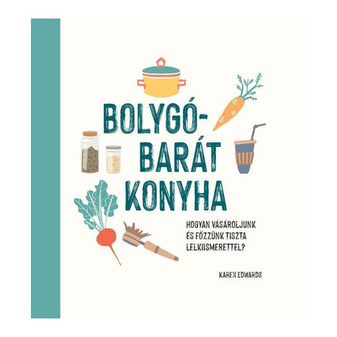 Karen Edwards: Bolygóbarát konyha