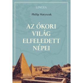 Philip Matyszak: Az ókori világ elfeledett népei