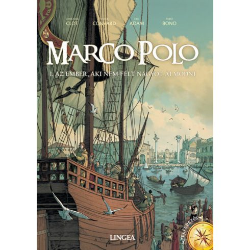 Éric Adam: Marco Polo - Az ember, aki nem félt nagyot álmodni (képregény)