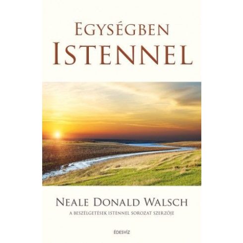 Neale Donald Walsch: Egységben Istennel