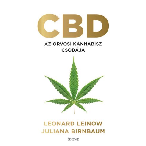 Juliana Birnbaum, Leonard Leinow: CBD Az orvosi kannabisz csodája