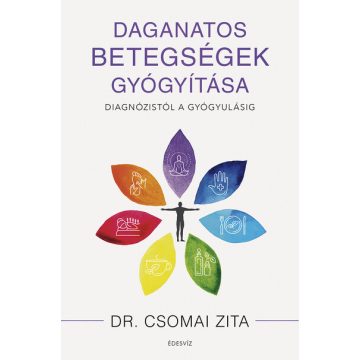 Dr. Csomai Zita: Daganatos betegségek gyógyítása