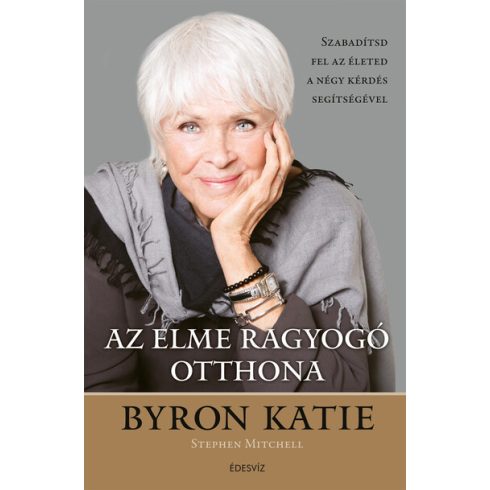 Byron Katie: Az elme ragyogó otthona