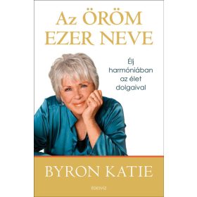 Byron Katie: Az öröm ezer neve