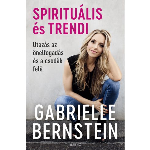 Gabrielle Bernstein: Spirituális és trendi