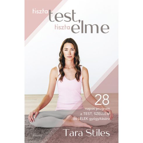 Tara Stiles: Tiszta test tiszta elme