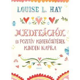 Louise L. Hay: Meditációk és pozitív megerősítések