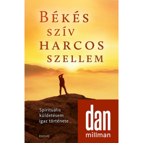 Dan Millman: Békés szív harcos szellem