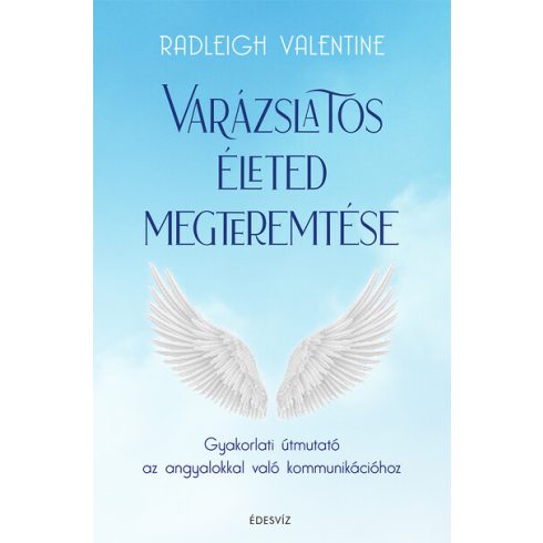 Radleigh Valentine: Varázslatos életed megteremtése